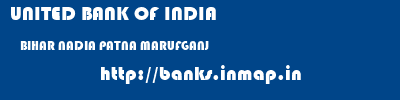 UNITED BANK OF INDIA  BIHAR NADIA PATNA MARUFGANJ  banks information 